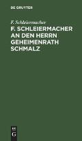 F. Schleiermacher an Den Herrn Geheimenrath Schmalz: Auch Eine Recension