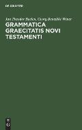 Grammatica Graecitatis Novi Testamenti: Quam AD Georgii Wineri Ejusdem Argumenti Librum, Germanico Idiomate Conscriptum, in Usum Studium Auditorum