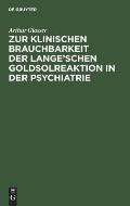 Zur Klinischen Brauchbarkeit Der Lange'schen Goldsolreaktion in Der Psychiatrie: Inaugural-Dissertation