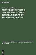 Mitteilungen Der Geographischen Gesellschaft in Hamburg, Bd. 26