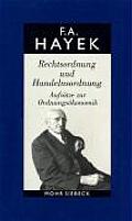 Friedrich A. Von Hayek: Gesammelte Schriften in Deutscher Sprache: Abt. a Band 4: Rechtsordnung Und Handelnsordnung. Aufsatze Zur Ordnungsokon