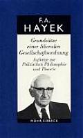 Friedrich A. Von Hayek: Gesammelte Schriften in Deutscher Sprache: Abt. a Band 5: Grundsatze Einer Liberalen Gesellschaftsordnung. Aufsatze Zu