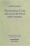 Reception of Luke & Acts in the Period Before Irenaeus Looking for Luke in the Second Century