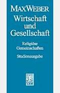 Max Weber-Studienausgabe: Band I/22,2: Wirtschaft Und Gesellschaft. Religiose Gemeinschaften