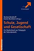 Schule, Jugend Und Gesellschaft: Ein Studienbuch Zur Padagogik Der Sekundarstufe