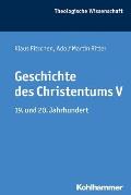Geschichte Des Christentums V: 19. Und 20. Jahrhundert