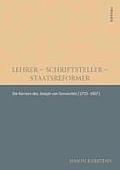 Lehrer - Schriftsteller - Staatsreformer: Die Karriere Des Joseph Von Sonnenfels (1733-1817)