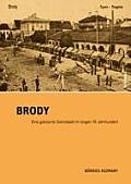 Brody: Eine Galizische Grenzstadt Im Langen 19. Jahrhundert