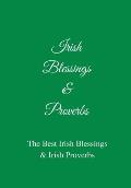 Irish Blessings & Proverbs: The Best Irish Blessings & Irish Proverbs (A Great Irish Gift Idea!)