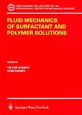 Fluid Mechanics of Surfactant and Polymer Solutions