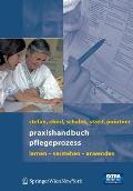 Praxishandbuch Pflegeprozess: Lernen - Verstehen - Anwenden