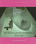 Art Becomes Architecture Becomes Art A Conversation Between Vito Acconci & Kenny Schachter Moderated by Lilian Pfaff