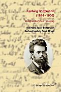 Ludwig Boltzmann (1844-1906): Zum Hundertsten Todestag