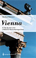 Vienna: A Guide to the UNESCO World Heritage Sites