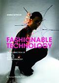 Fashionable Technology The Intersection of Design Fashion Science & Technology
