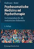 Psychosomatische Medizin Und Psychotherapie: Ein Kompendium F?r Alle Medizinischen Teilbereiche