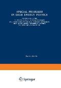 Special Problems in High Energy Physics: Proceedings of the VI. Internationale Universit?tswochen F?r Kernphysik 1967 Der Karl-Franzens-Universit?t Gr