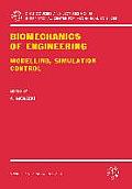 Biomechanics of Engineering: Modelling, Simulation, Control