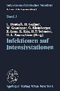 Infektionen Auf Intensivstationen: (9. Wiener Intensivmedizinische Tage, 1.-2. M?rz 1991)