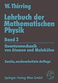 Lehrbuch Der Mathematischen Physik: Band 3: Quantenmechanik Von Atomen Und Molek?len