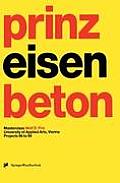 Prinz Eisenbeton 2 Projects 96 to 99 Masterclass Wolf D Prix University of Applied Arts Vienna A3 Architektur X Architektur X Archite