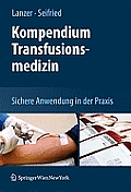 Kompendium Der Klinischen Transfusionsmedizin: Sichere Anwendung Von Blutkomponenten