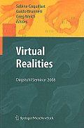 Virtual Realities: Dagstuhl Seminar 2008