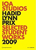 99 Ioa Studios Zaha Hadid Greg Lynn Wolf D Prix Selected Student Works 2009 Architecture Is Pornography