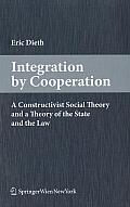 Integration by Cooperation: A Constructivist Social Theory and a Theory of the State and the Law