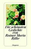 Die Schoensten Gedichte von Rainier Maria Rilke