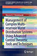 Management of Complex Multi-Reservoir Water Distribution Systems Using Advanced Control Theoretic Tools and Techniques