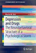 Depression and Drugs: The Neurobehavioral Structure of a Psychological Storm