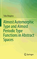Almost Automorphic Type and Almost Periodic Type Functions in Abstract Spaces