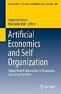 Artificial Economics and Self Organization: Agent-Based Approaches to Economics and Social Systems