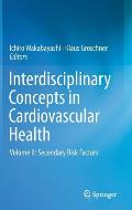 Interdisciplinary Concepts in Cardiovascular Health: Volume II: Secondary Risk Factors