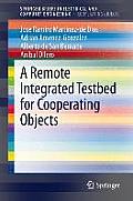 A Remote Integrated Testbed for Cooperating Objects