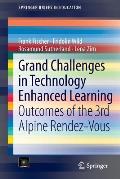 Grand Challenges in Technology Enhanced Learning: Outcomes of the 3rd Alpine Rendez-Vous