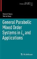 General Parabolic Mixed Order Systems in LP and Applications