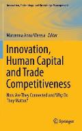 Innovation, Human Capital and Trade Competitiveness: How Are They Connected and Why Do They Matter?