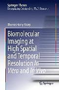 Biomolecular Imaging at High Spatial and Temporal Resolution in Vitro and in Vivo