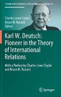 Karl W. Deutsch: Pioneer in the Theory of International Relations: With a Preface by Charles Lewis Taylor and Bruce M. Russett