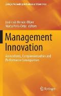 Management Innovation: Antecedents, Complementarities and Performance Consequences