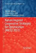Nature Inspired Cooperative Strategies for Optimization (Nicso 2013): Learning, Optimization and Interdisciplinary Applications