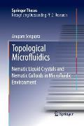 Topological Microfluidics: Nematic Liquid Crystals and Nematic Colloids in Microfluidic Environment