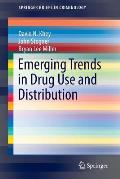 Emerging Trends in Drug Use and Distribution