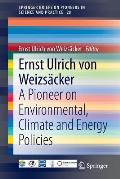 Ernst Ulrich Von Weizs?cker: A Pioneer on Environmental, Climate and Energy Policies