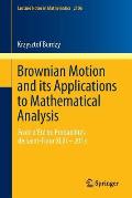 Brownian Motion and Its Applications to Mathematical Analysis: ?cole d'?t? de Probabilit?s de Saint-Flour XLIII - 2013
