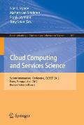 Cloud Computing and Services Science: Second International Conference, Closer 2012, Porto, Portugal, April 18-21, 2012. Revised Selected Papers