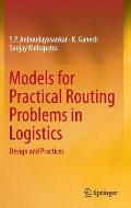 Models for Practical Routing Problems in Logistics: Design and Practices