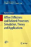 Affine Diffusions and Related Processes: Simulation, Theory and Applications
